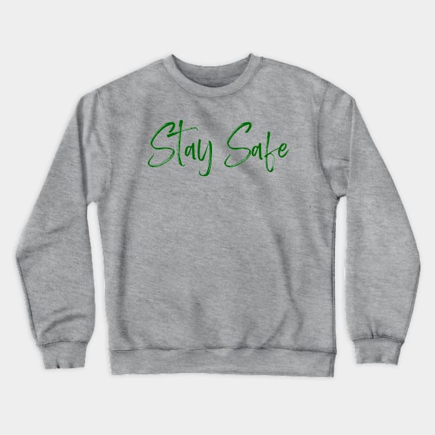 Stay Safe Crewneck Sweatshirt by igzine